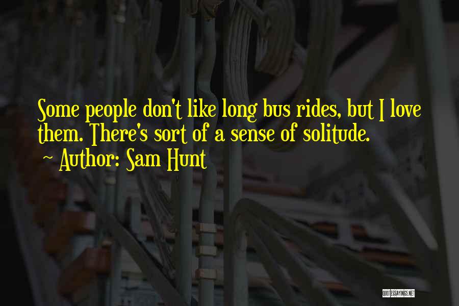 Sam Hunt Quotes 1691781