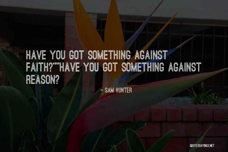 Sam Hunter Quotes 2088391