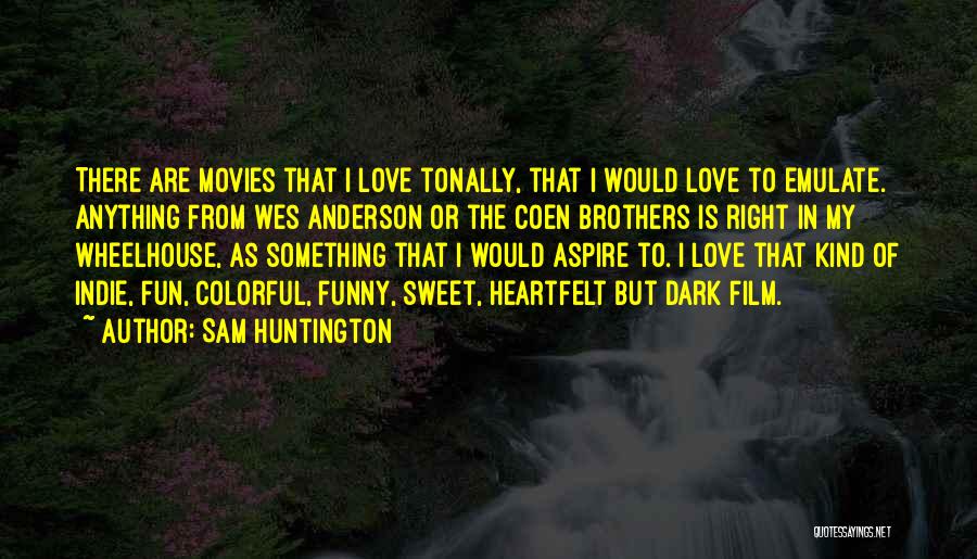 Sam Huntington Quotes 652983