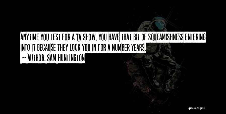 Sam Huntington Quotes 673124