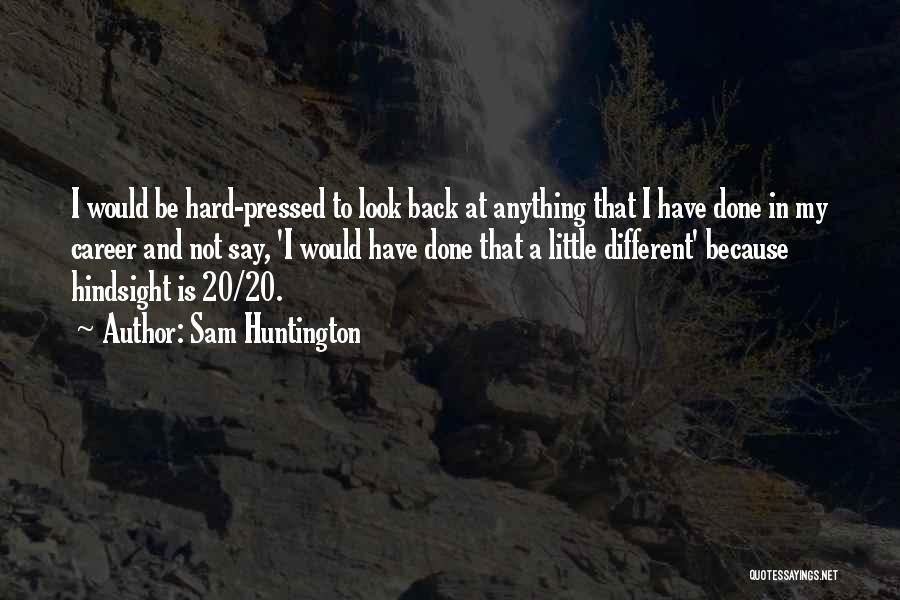 Sam Huntington Quotes 818810