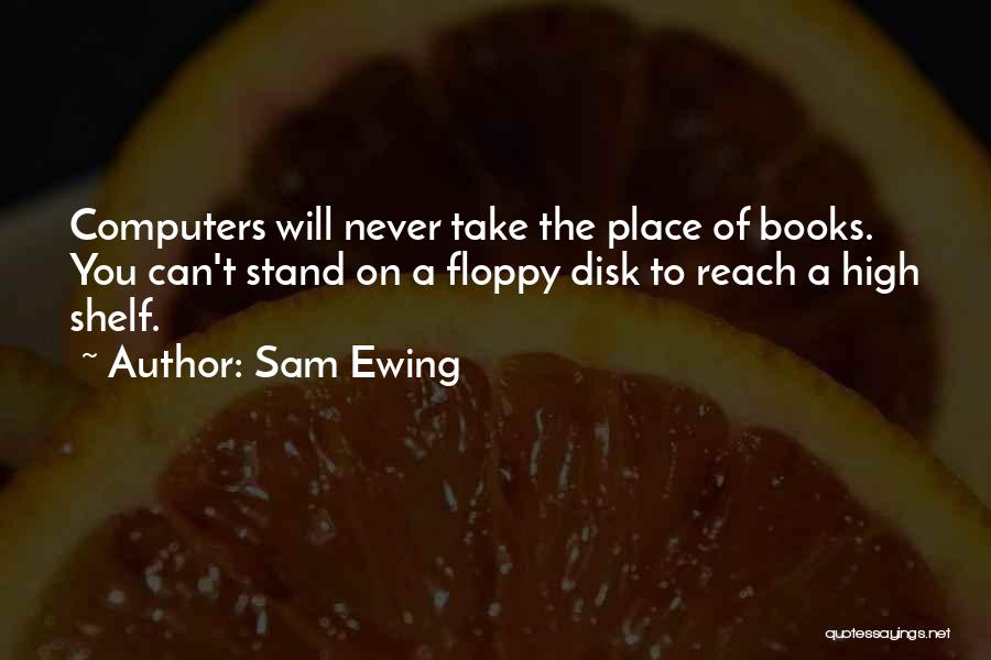 Sam I Am Book Quotes By Sam Ewing