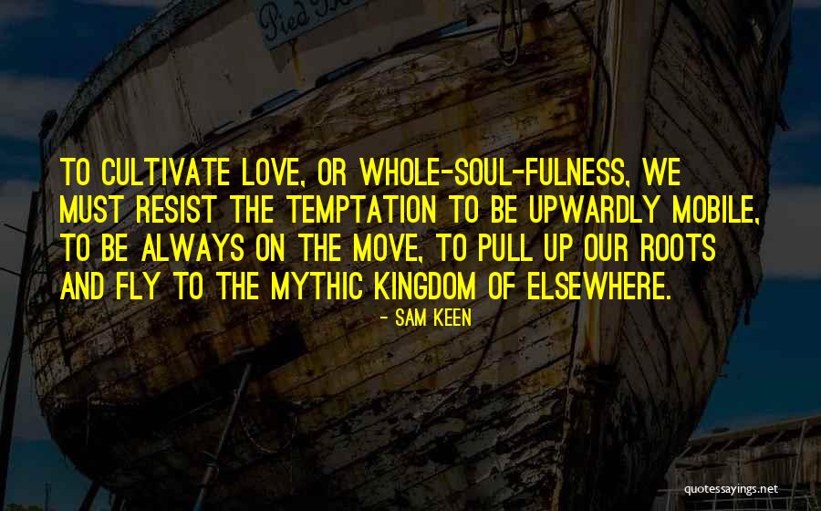 Sam Keen Quotes 1740894