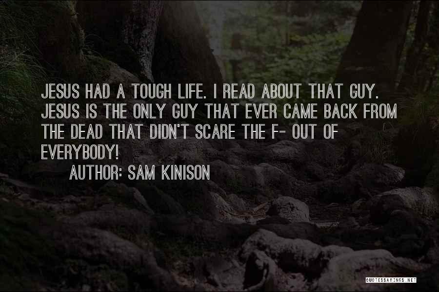 Sam Kinison Jesus Quotes By Sam Kinison