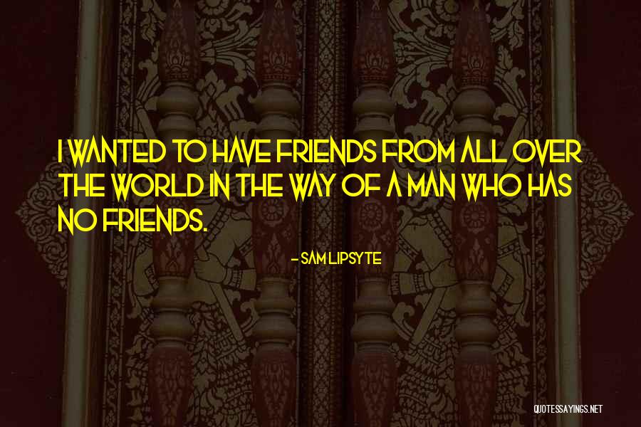 Sam Lipsyte Quotes 1482600