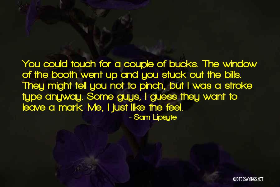 Sam Lipsyte Quotes 1518614