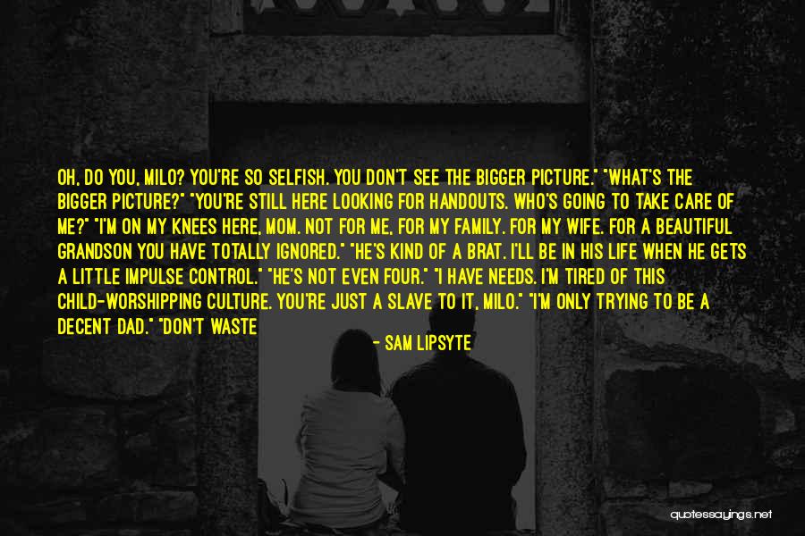 Sam Lipsyte Quotes 1576766