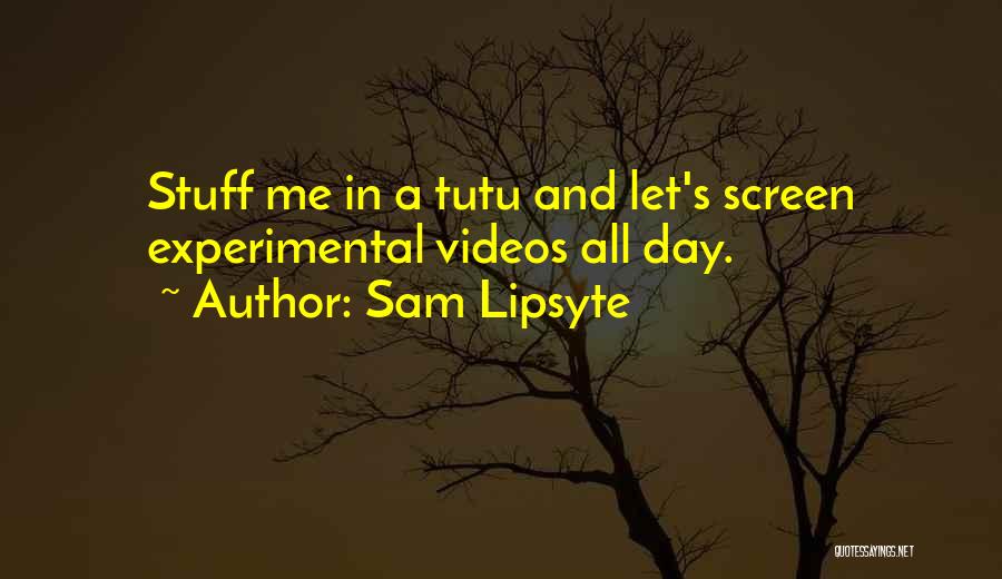Sam Lipsyte Quotes 420344