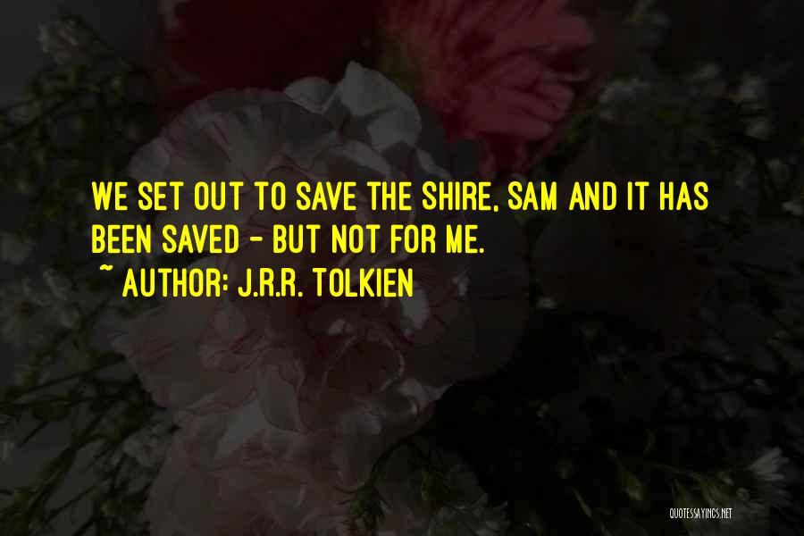 Sam Lotr Quotes By J.R.R. Tolkien