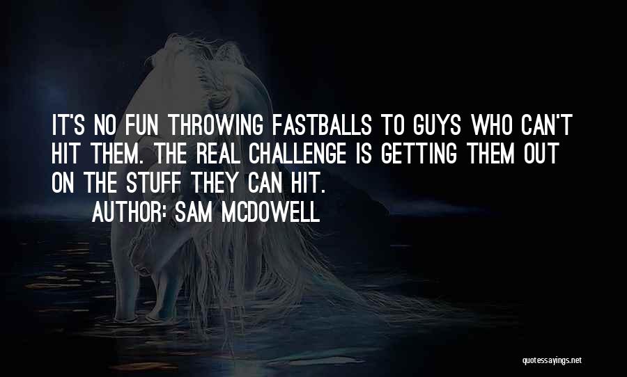 Sam McDowell Quotes 1074950