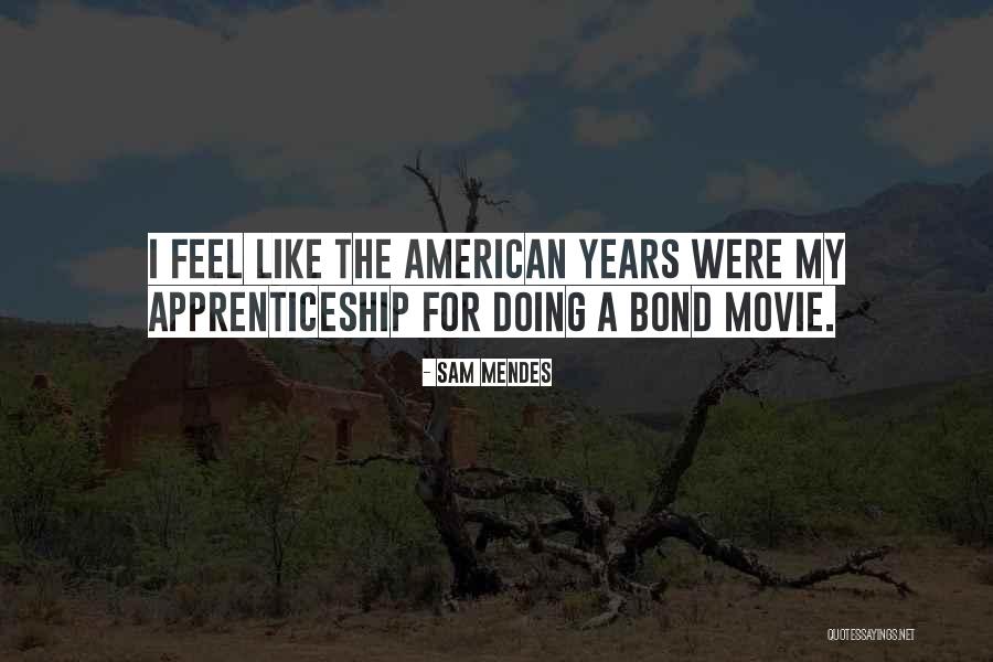 Sam Mendes Quotes 1406623