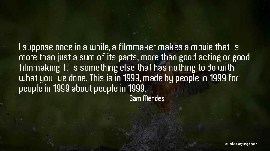 Sam Mendes Quotes 171699 Sam Mendes Quotes 171699