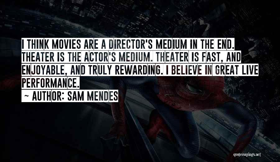 Sam Mendes Quotes 1784857 Sam Mendes Quotes 1784857