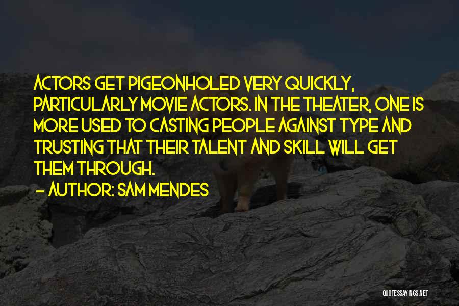 Sam Mendes Quotes 425918