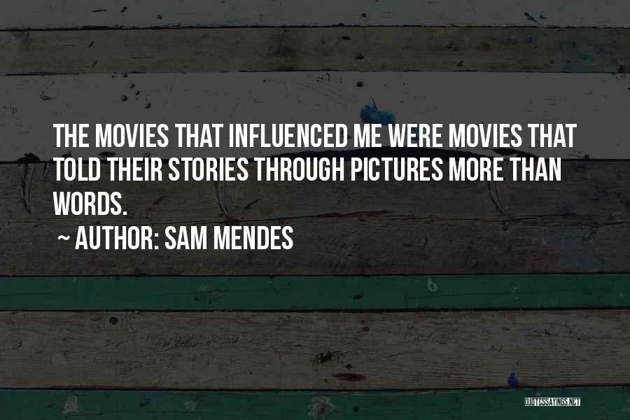 Sam Mendes Quotes 495069 Sam Mendes Quotes 495069