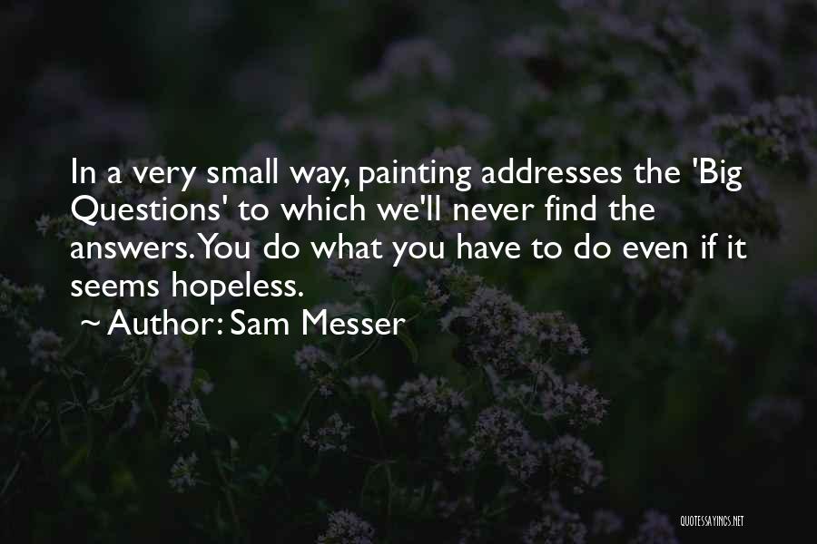 Sam Messer Quotes 1910172