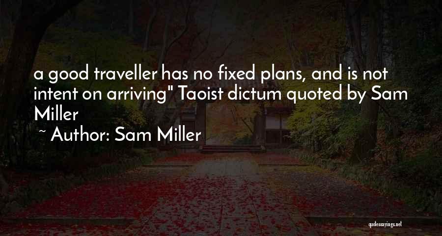 Sam Miller Quotes 223791