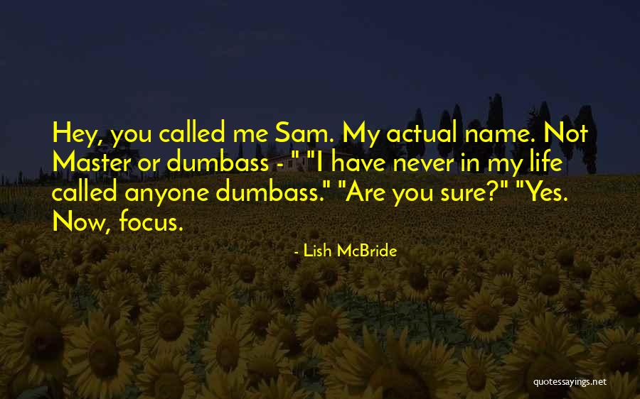 Sam Name Quotes By Lish McBride Sam Name Quotes By Lish McBride