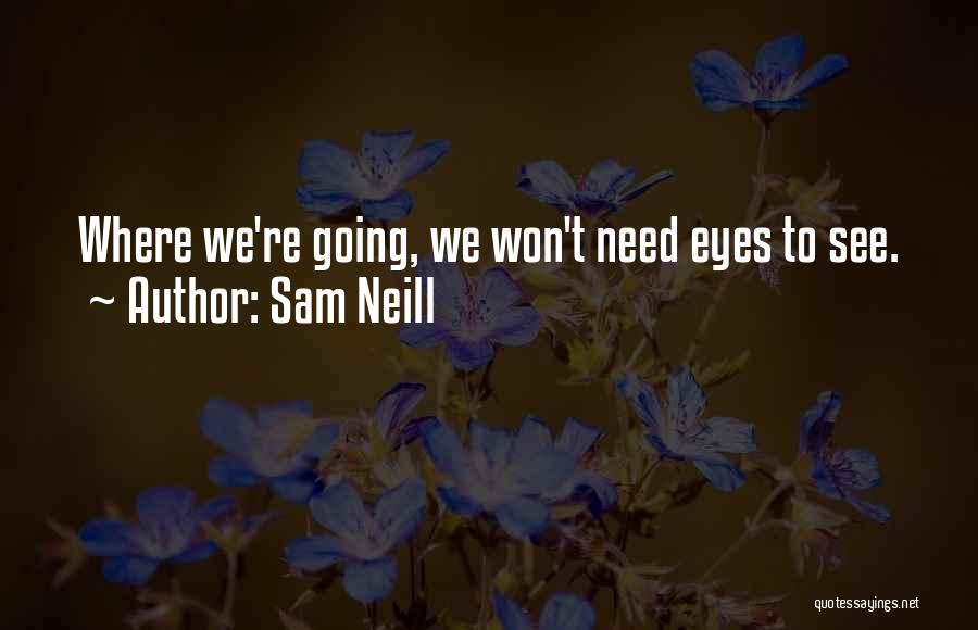 Sam Neill Quotes 1754882