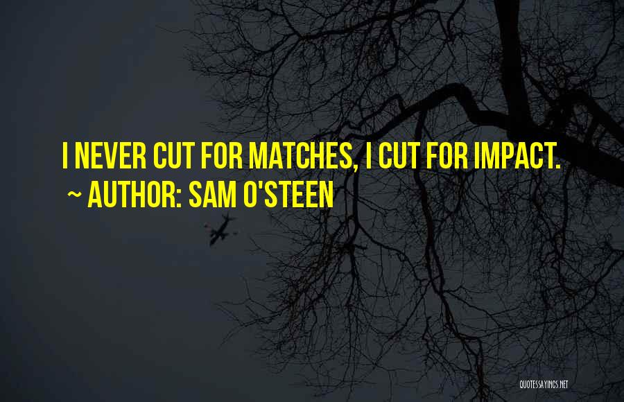 Sam O'Steen Quotes 1340443