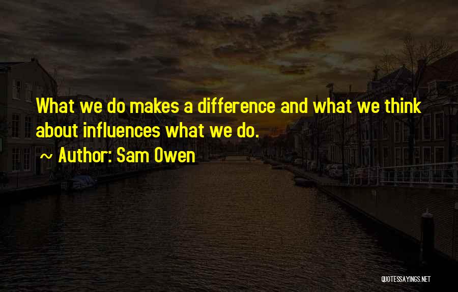 Sam Owen Quotes 881726