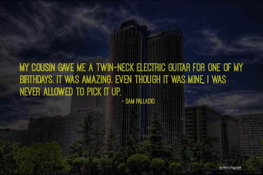 Sam Palladio Quotes 1470501 Sam Palladio Quotes 1470501
