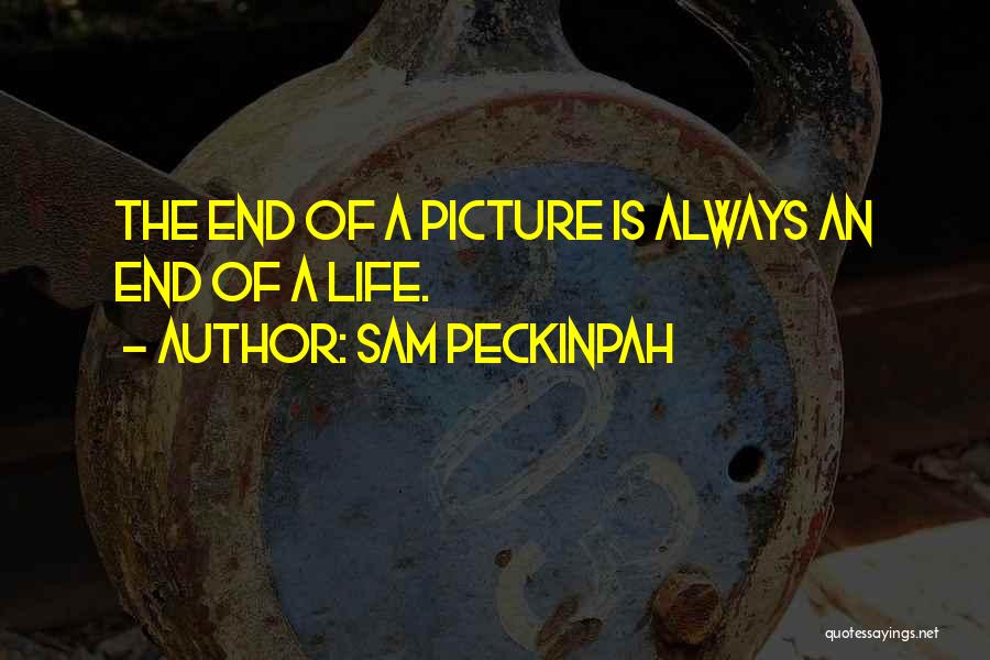 Sam Peckinpah Quotes 818099