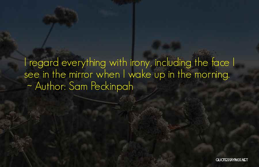 Sam Peckinpah Quotes 831201
