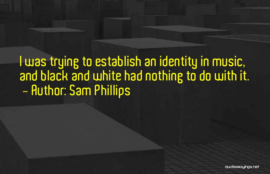 Sam Phillips Quotes 1189620