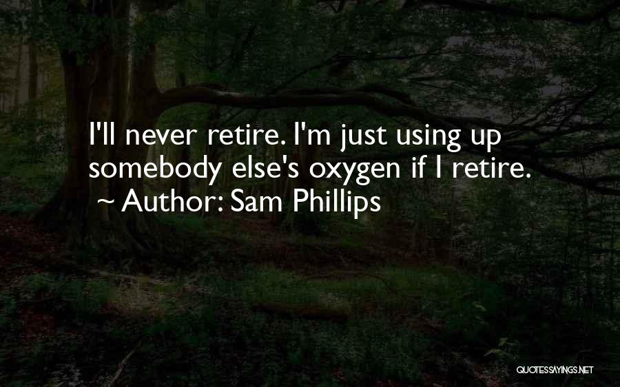 Sam Phillips Quotes 1671719