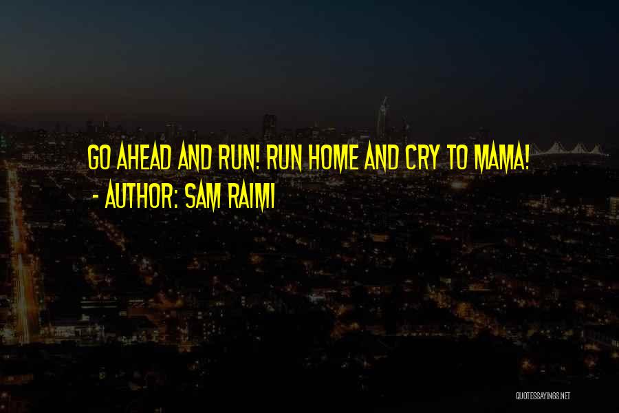 Sam Raimi Quotes 1457759
