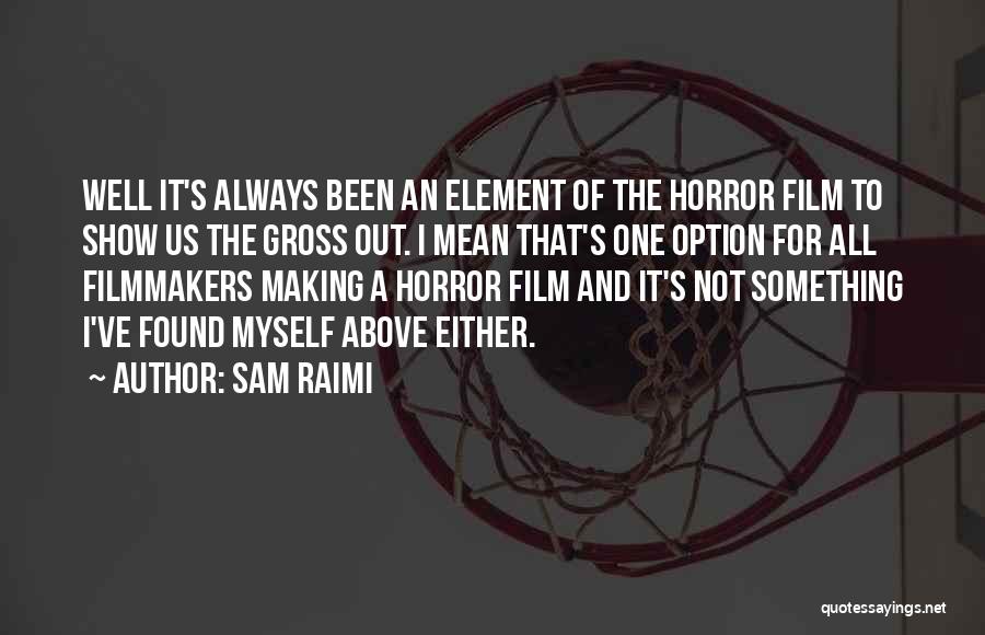 Sam Raimi Quotes 2226852