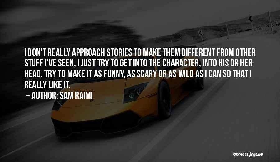 Sam Raimi Quotes 307292