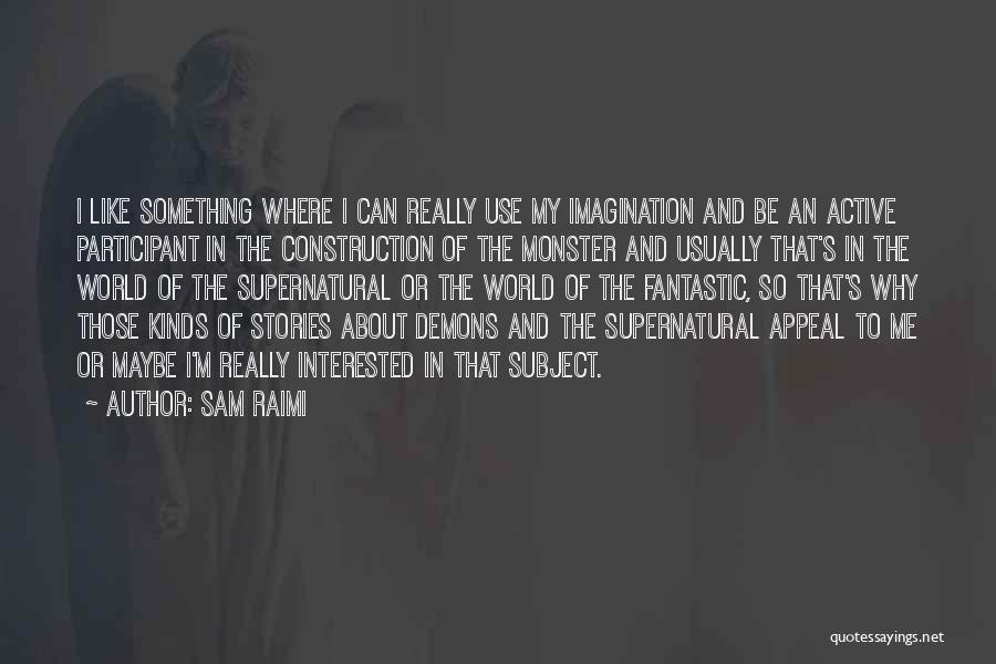 Sam Raimi Quotes 872362