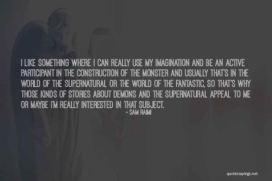 Sam Raimi Quotes 872362