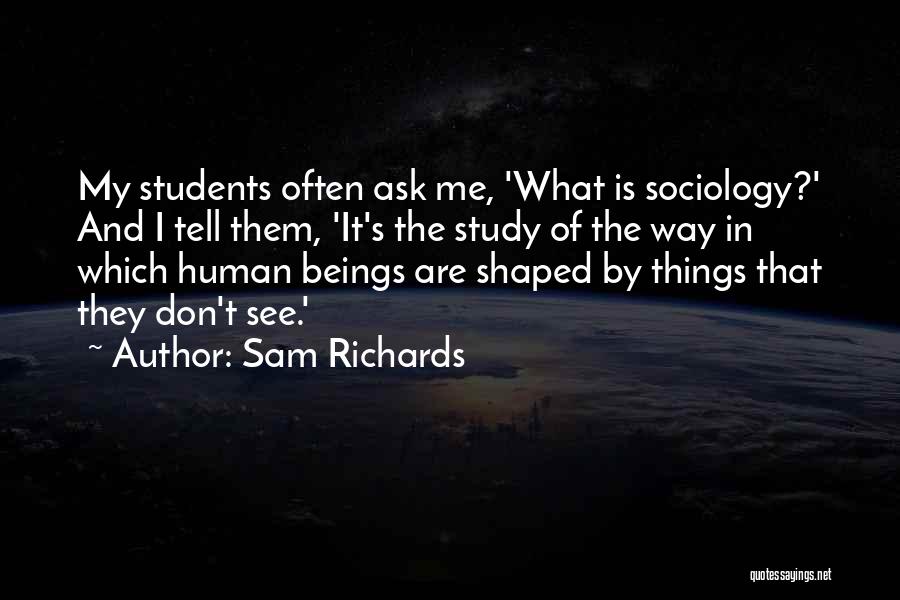 Sam Richards Quotes 550583