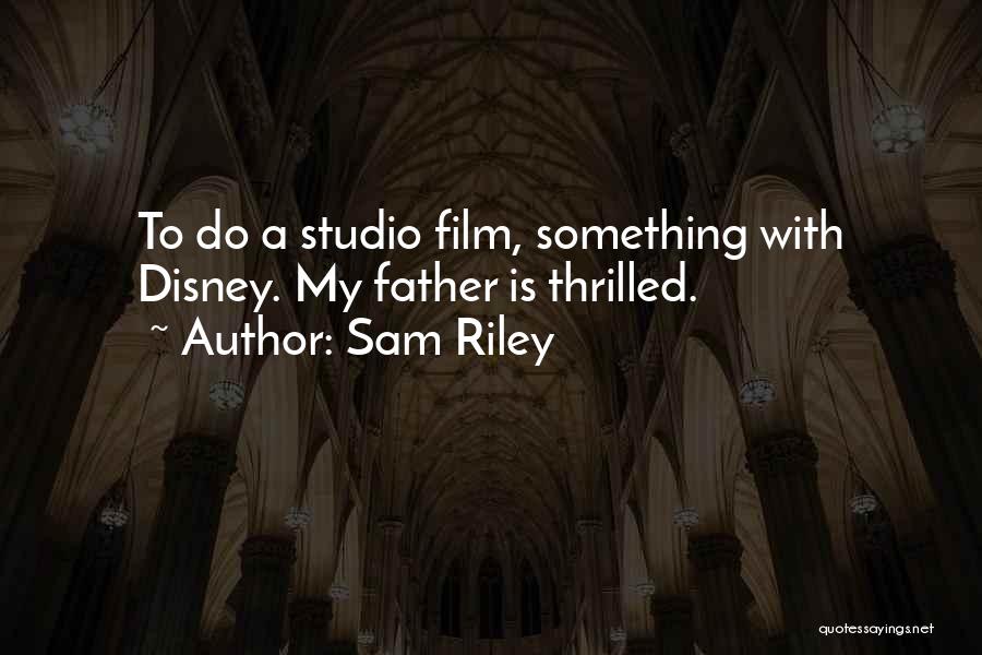 Sam Riley Quotes 1376792