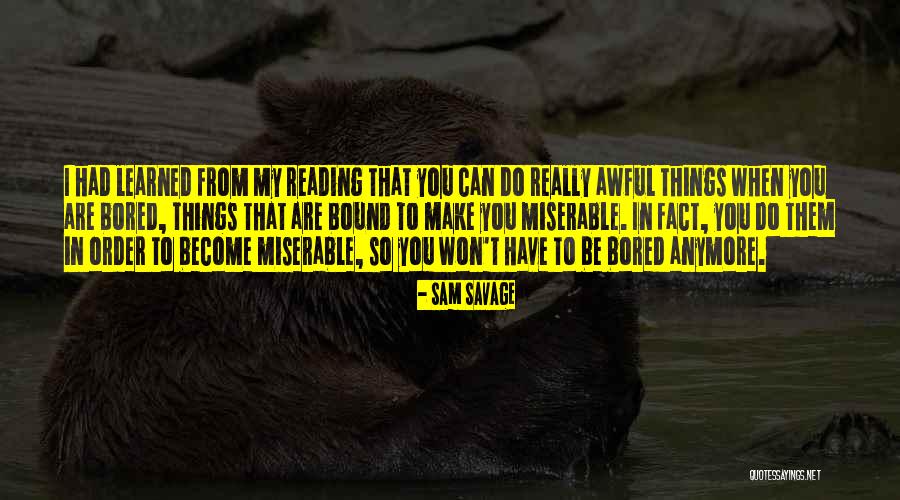 Sam Savage Quotes 1073966 Sam Savage Quotes 1073966