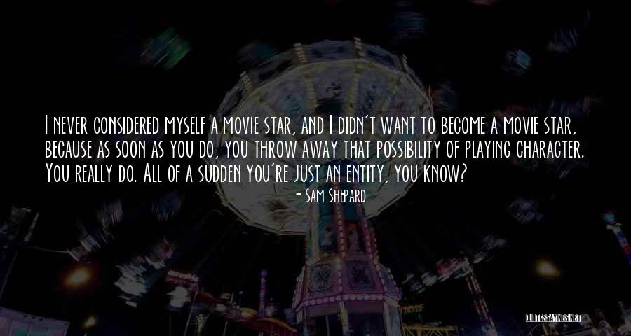 Sam Shepard Movie Quotes By Sam Shepard Sam Shepard Movie Quotes By Sam Shepard