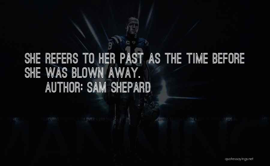 Sam Shepard Quotes 1068303