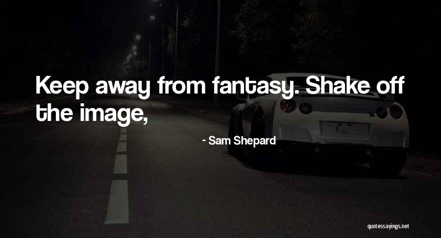 Sam Shepard Quotes 387417