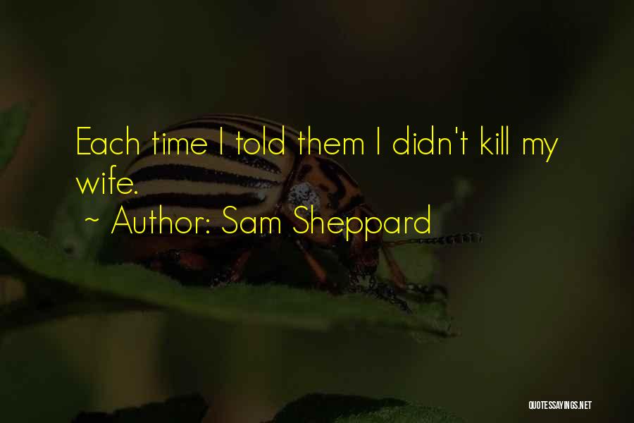 Sam Sheppard Quotes 638817