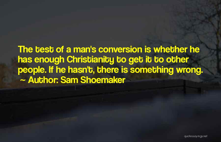 Sam Shoemaker Quotes 2197963