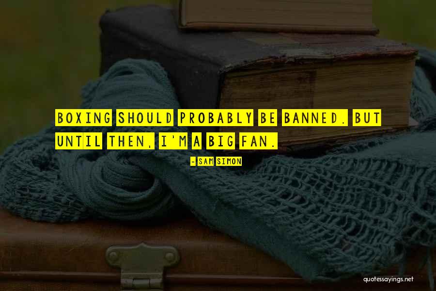 Sam Simon Quotes 884268 Sam Simon Quotes 884268