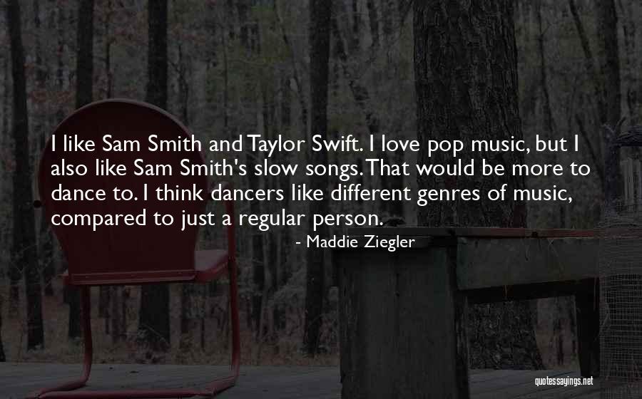 Sam Smith Music Quotes By Maddie Ziegler