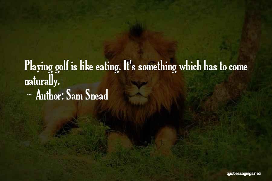 Sam Snead Quotes 1659968