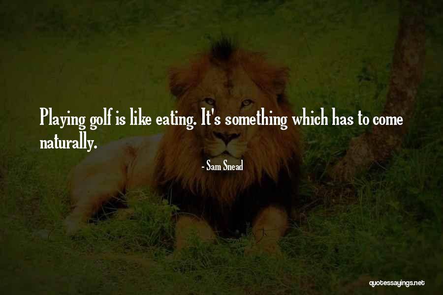 Sam Snead Quotes 1659968