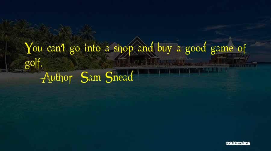 Sam Snead Quotes 836905