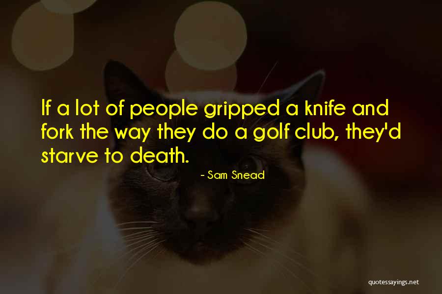 Sam Snead Quotes 894651