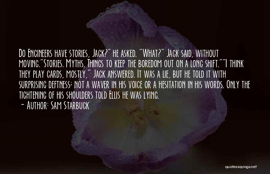 Sam Starbuck Quotes 457324